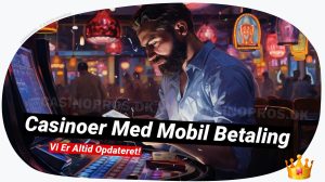 Casinoer med mobil betaling: Din guide til MobilePay og SMS betaling 📱