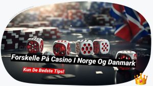 Forskelle på Casino i Norge og Danmark: En Dybdegående Anmeldelse 🌍