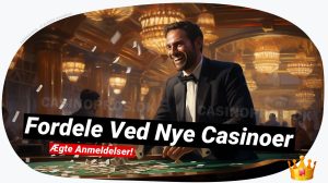 Fordele ved nye casinoer: Din guide til sjove spiloplevelser 🆕