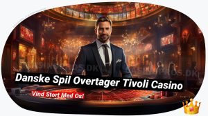 Danske Spil overtager Tivoli Casino: En dybdegående anmeldelse 🕵️‍♂️