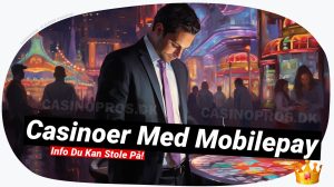 📱 Casinoer med MobilePay: Din guide til nemme betalinger online